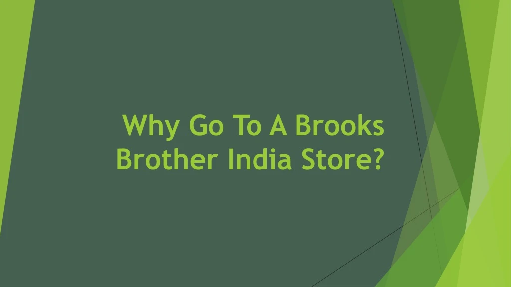 why go to a brooks brother india store