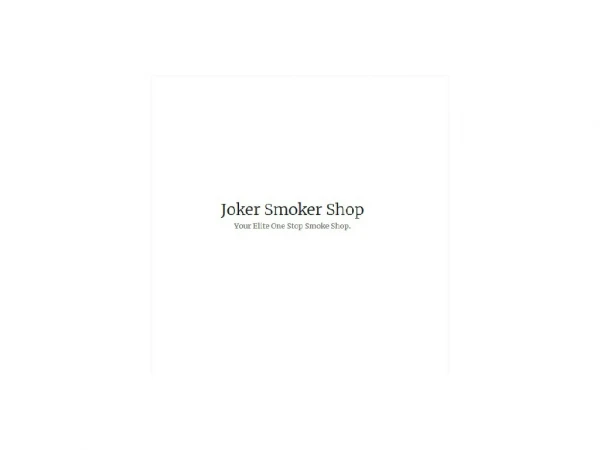 Joker Smoker Shop Inc