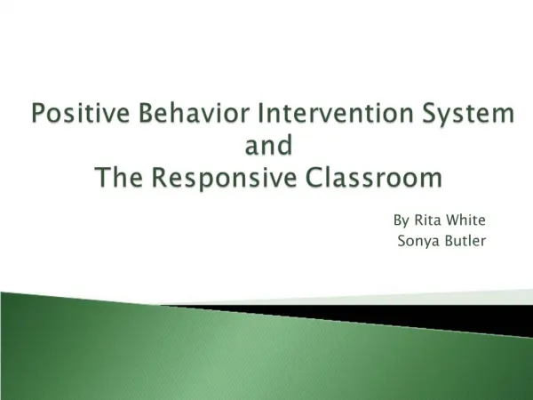 Positive Behavior Intervention System and The Responsive Classroom