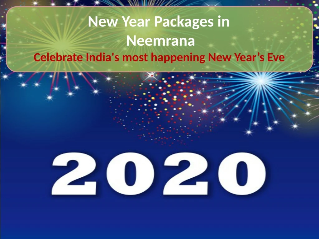 new year packages in neemrana celebrate india