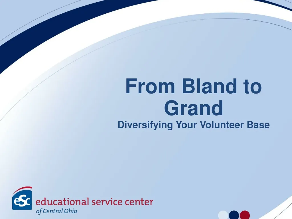 from bland to grand diversifying your volunteer base