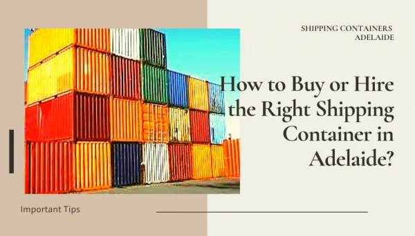 How to Buy or Hire Right Shipping Container