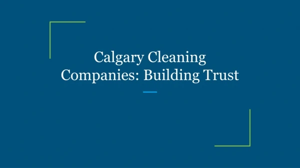 Calgary Cleaning Companies: Building Trust