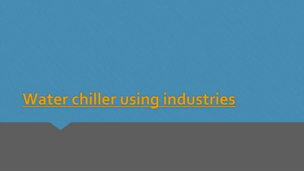 Water Chiller and its Industries