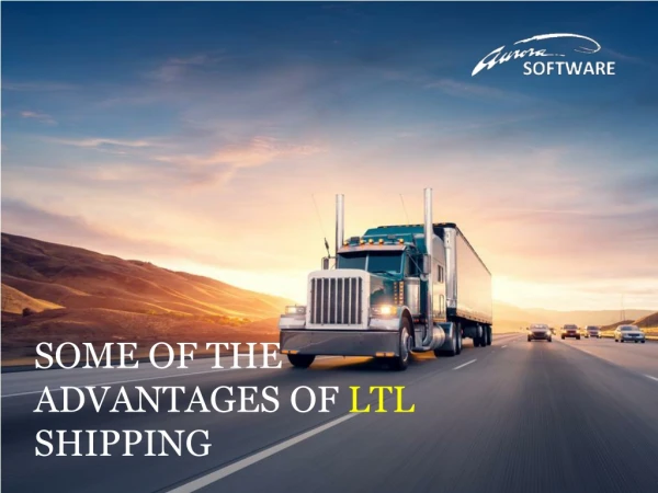 Some of the Advantages of LTL Shipping