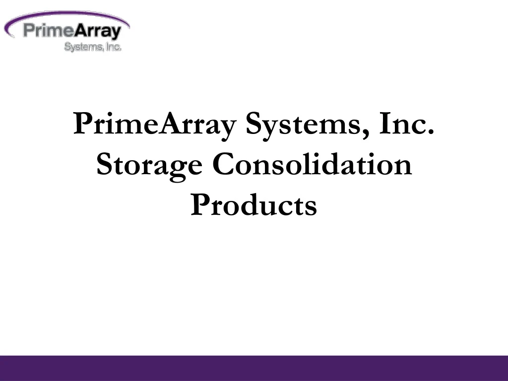 primearray systems inc storage consolidation products