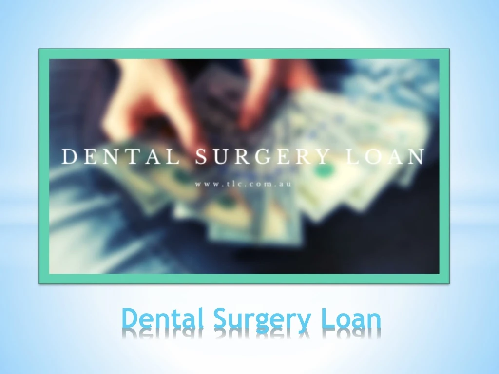 dental surgery loan