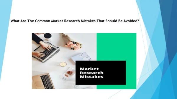 What Are The Common Market Research Mistakes That Should Be Avoided?