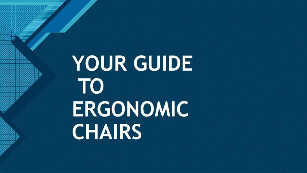 your guide to ergonomic chairs