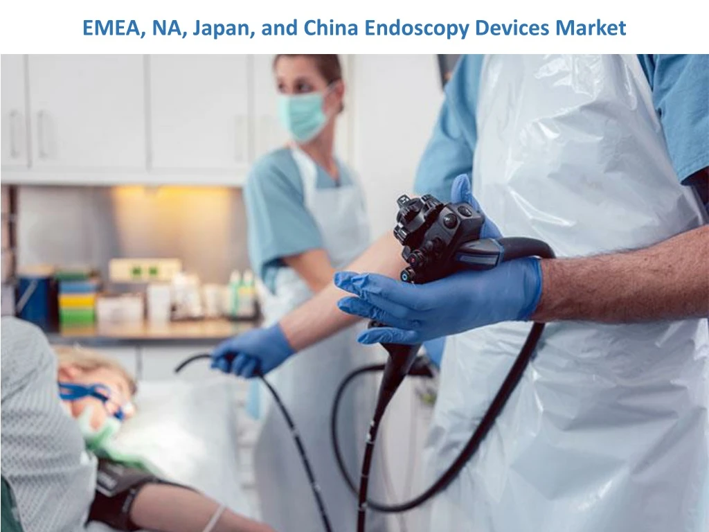 emea na japan and china endoscopy devices market