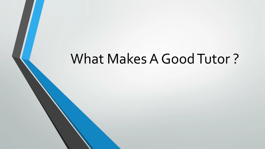 what makes a good tutor