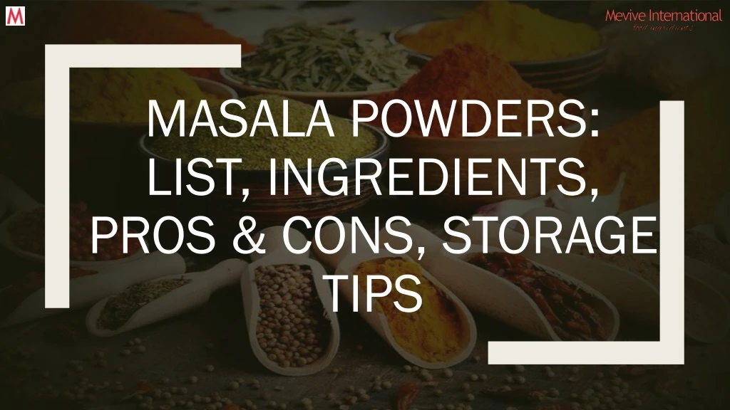 masala powders list ingredients pros cons storage tips
