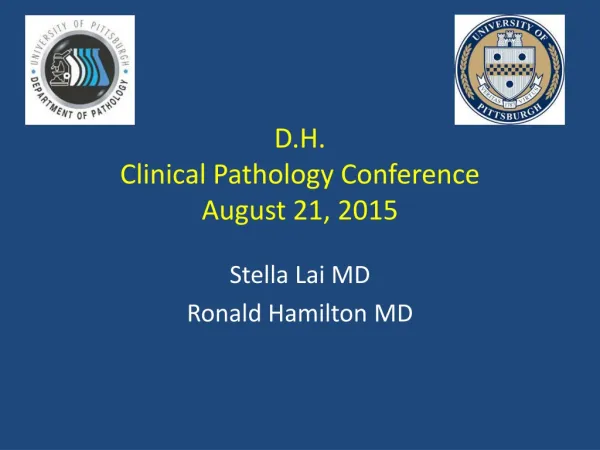 D.H. Clinical Pathology Conference August 21, 2015