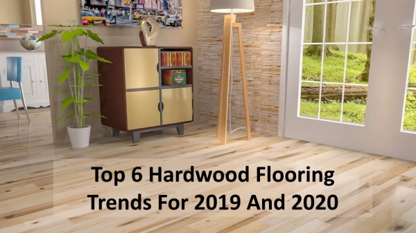 Top Hardwood Flooring Trends in 2019 & 2020