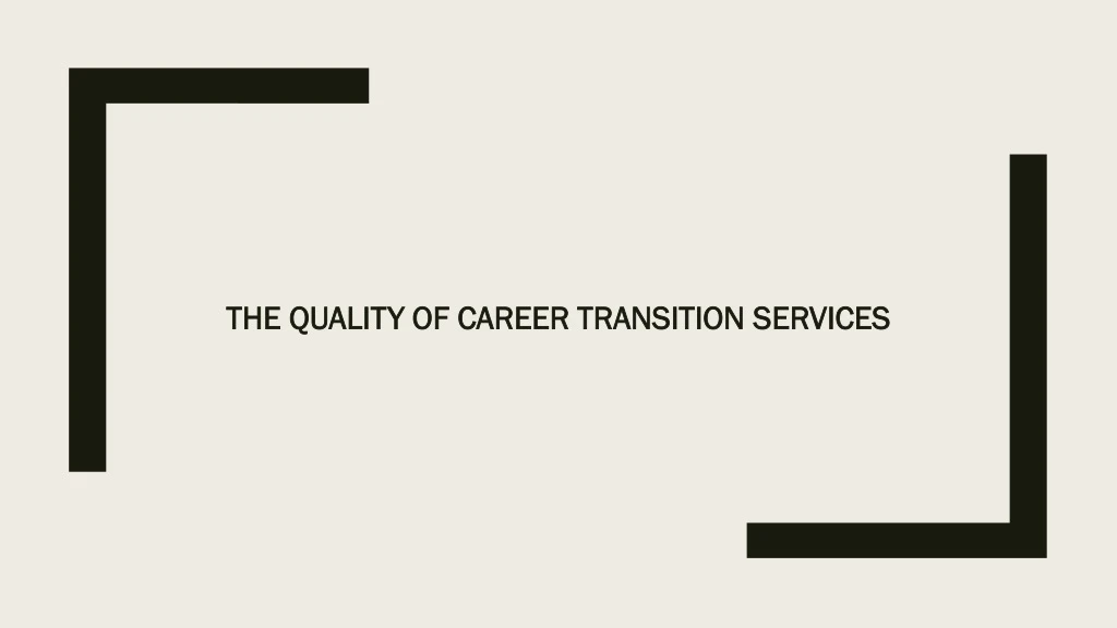 the quality of career transition the quality