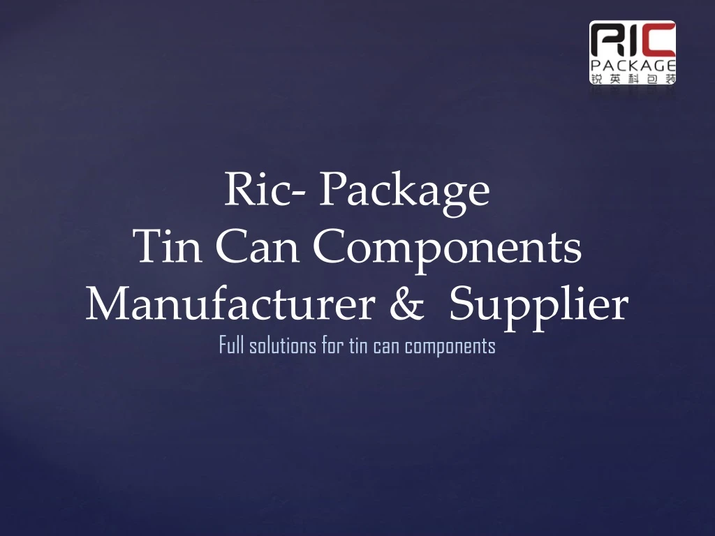 ric package tin can components manufacturer