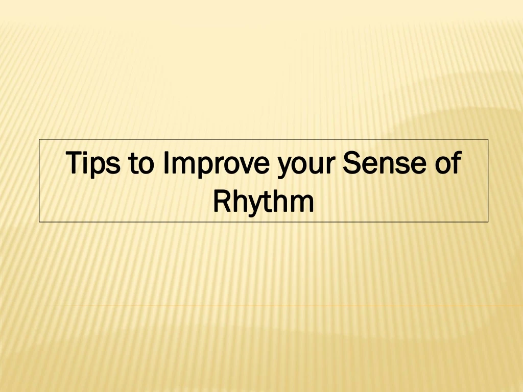 tips to improve your sense of rhythm