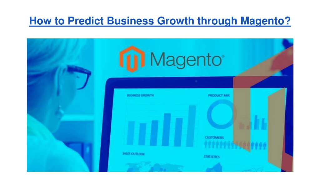 how to predict business growth through magento
