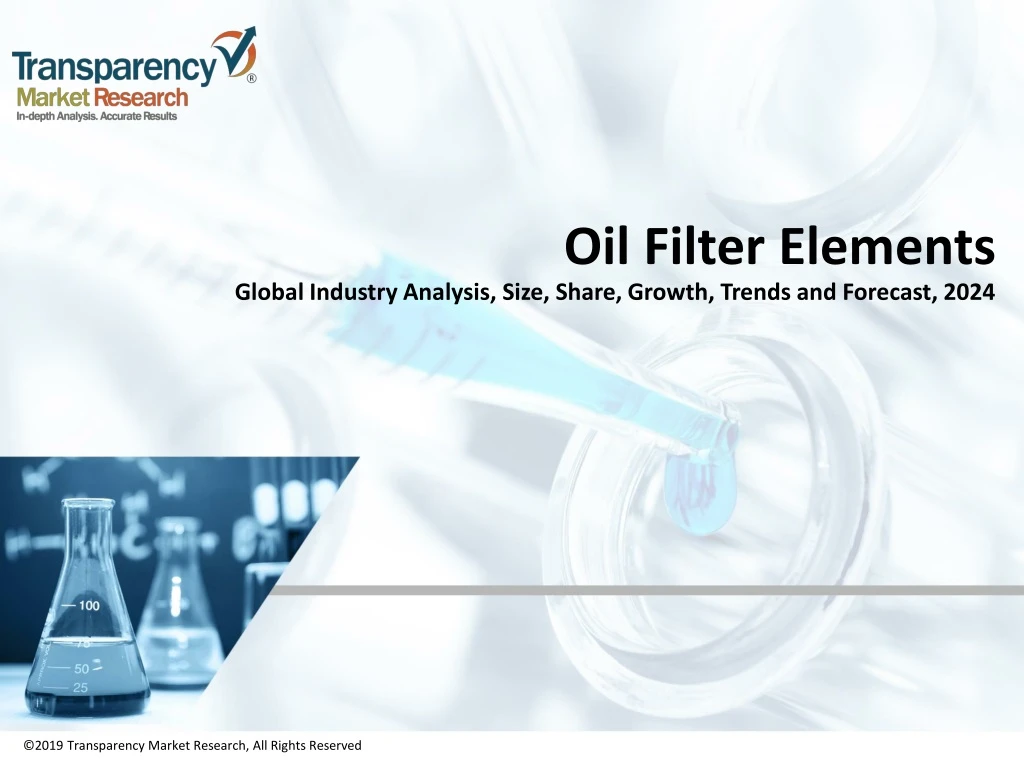 oil filter elements global industry analysis size share growth trends and forecast 2024