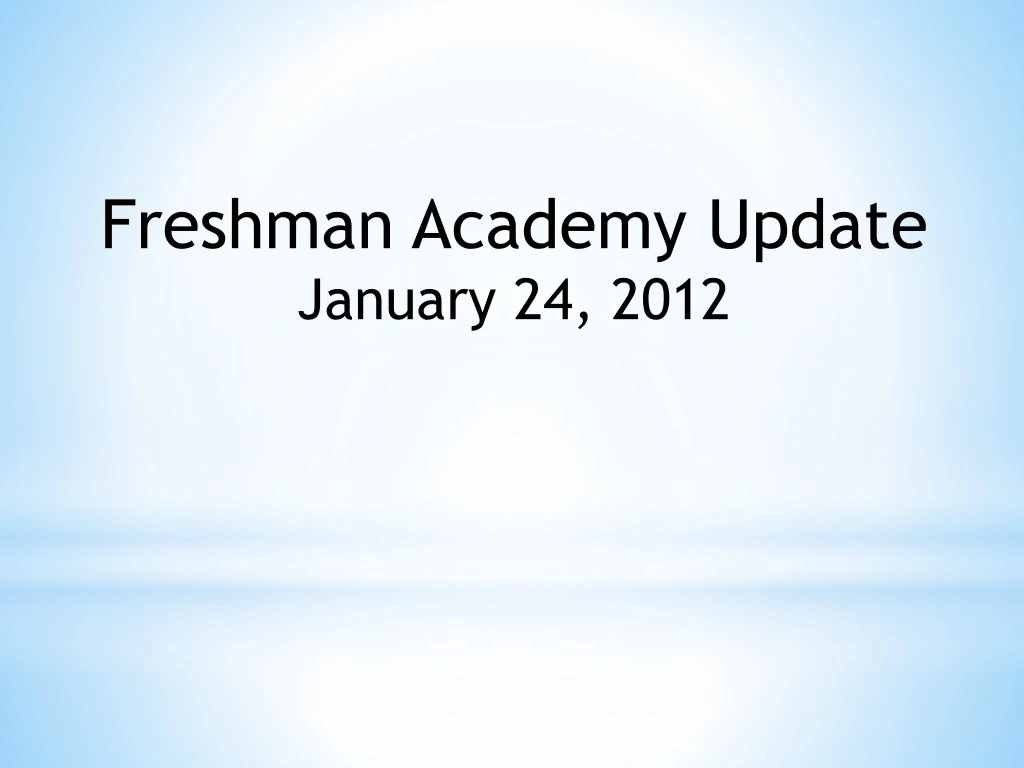 freshman academy update january 24 2012