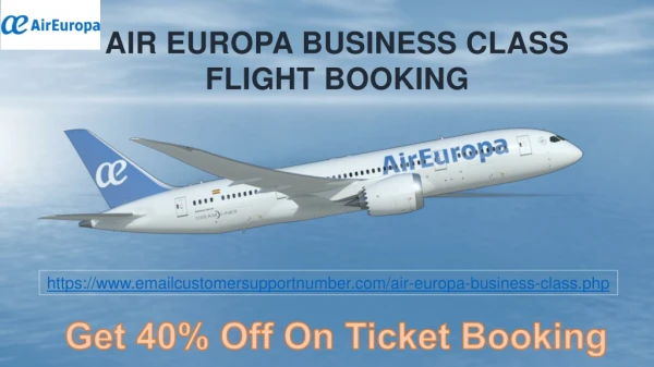 Travel In Air Europa Flights And Save Money On Business Class Ticket Booking