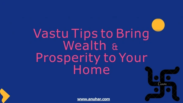 Vastu Tips to Bring Wealth & Prosperity to Your Home