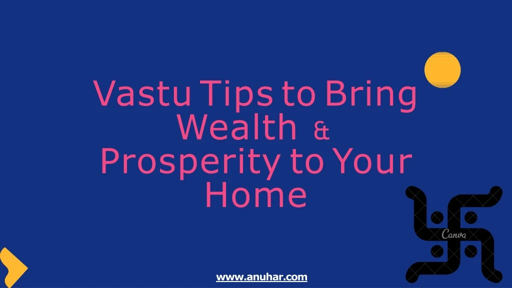 vastu tips to bring wealth prosperity to your home