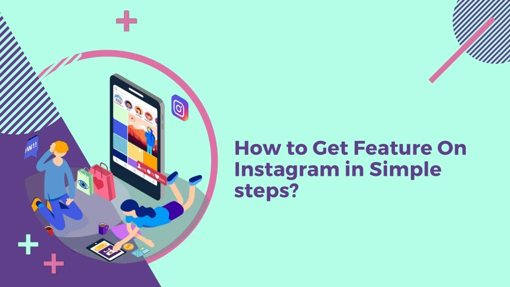 how to get feature on instagram in simple steps