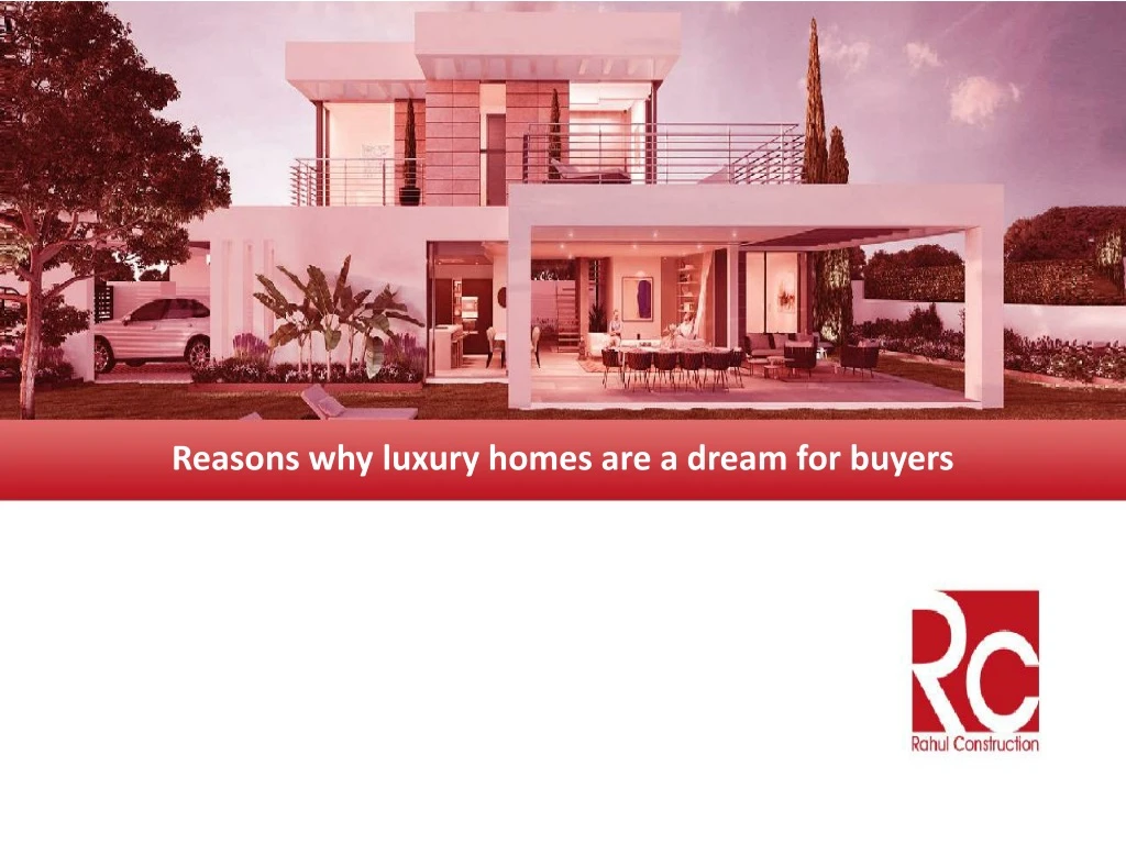 reasons why luxury homes are a dream for buyers