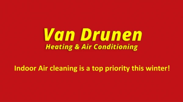 Indoor Air cleaning is a top priority this winter!