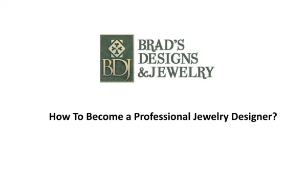 How to become a professional jewelry designer?