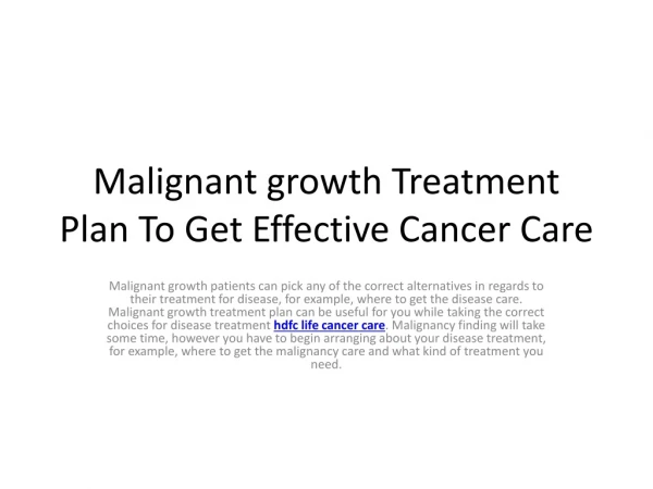 Malignant growth Treatment Plan To Get Effective Cancer Care