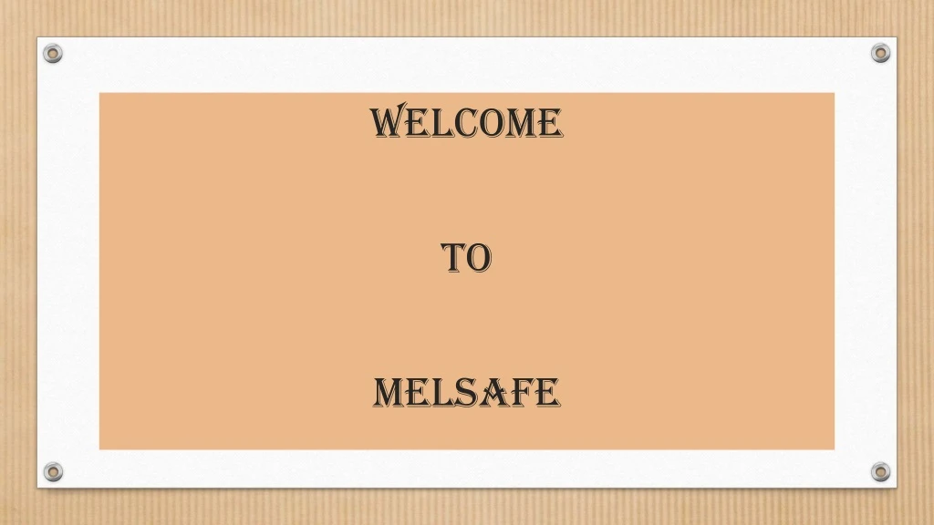 welcome to melsafe