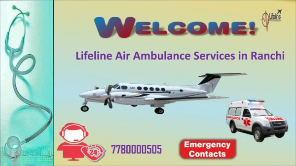 Lifeline Air Ambulance Services in Ranchi Ready to Fly 24 Hours