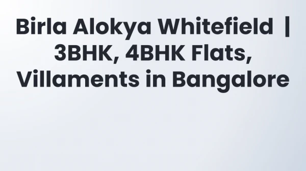 3BHK 4BHK Flats Villaments in Bangalore - Birla Alokya Whitefield