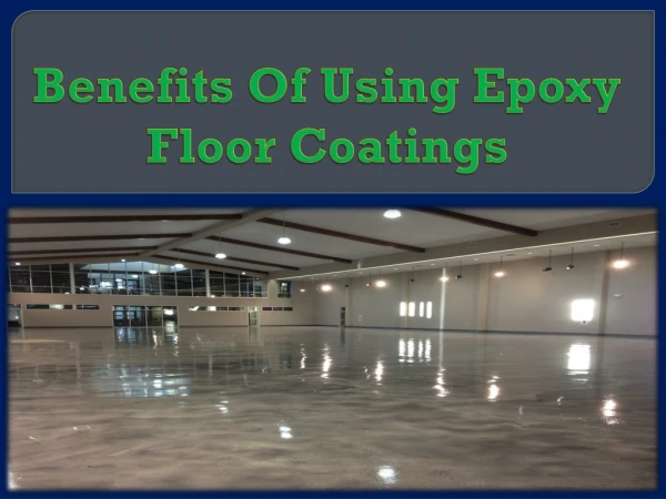 Benefits Of Using Epoxy Floor Coatings
