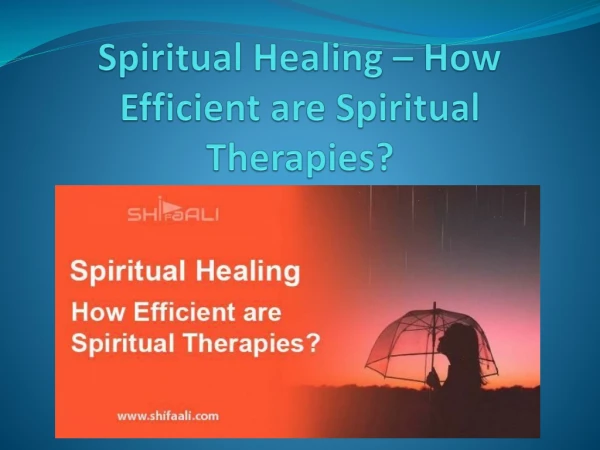 Spiritual Healing – How Efficient are Spiritual Therapies?