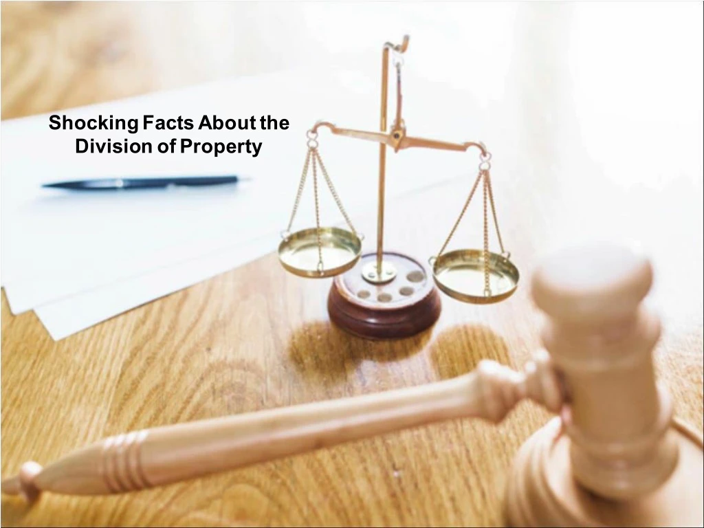 shocking facts about the division of property