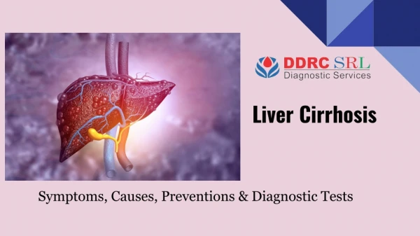 Liver Cirrhosis - Symptoms, Prevention, Diagnosis Tests