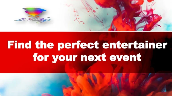 Find the perfect entertainer for your next event