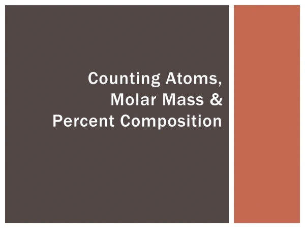 Counting Atoms, Molar Mass &amp; Percent Composition