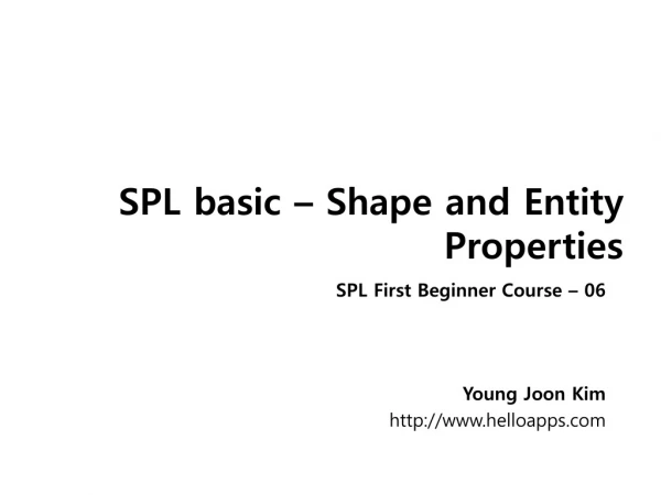 SPL basic – Shape and Entity Properties