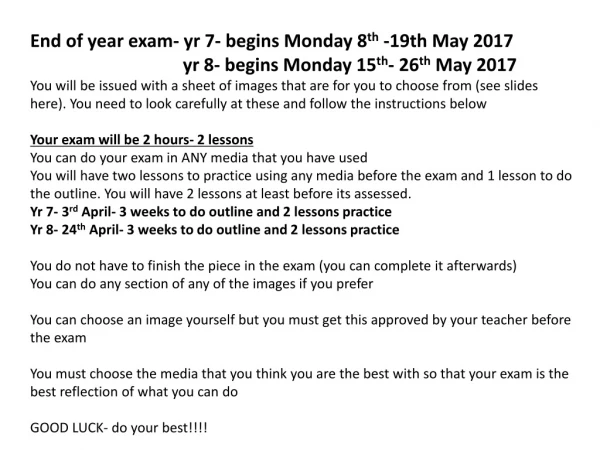 End of year exam- yr 7- begins Monday 8 th -19th May 2017