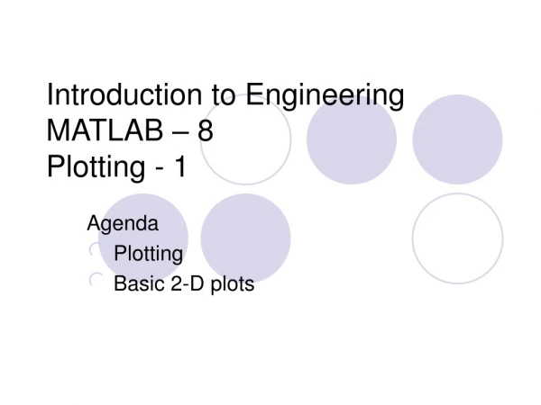 Introduction to Engineering MATLAB – 8 Plotting - 1