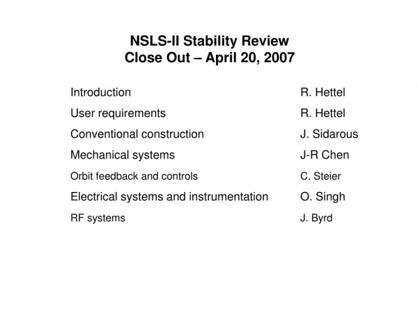 NSLS-II Stability Review Close Out – April 20, 2007 Introduction 				R. Hettel