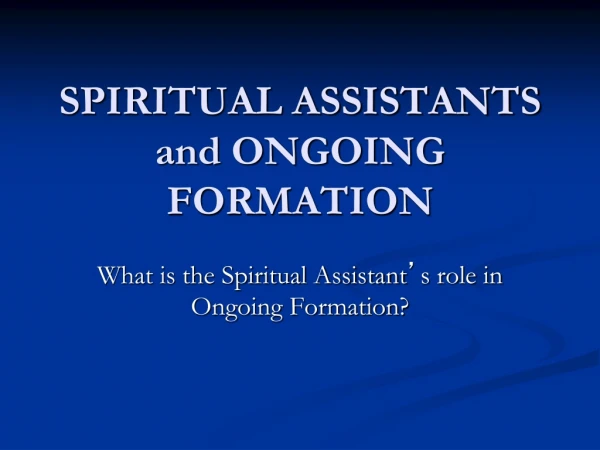 SPIRITUAL ASSISTANTS and ONGOING FORMATION