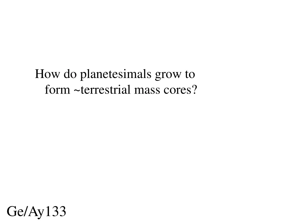 how do planetesimals grow to form terrestrial