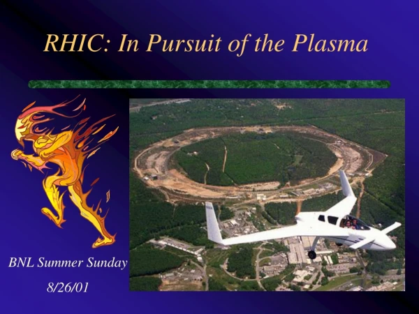 RHIC: In Pursuit of the Plasma
