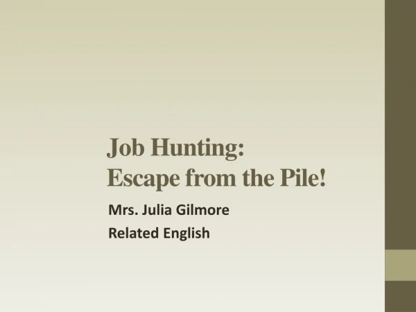 Job Hunting: Escape from the Pile!
