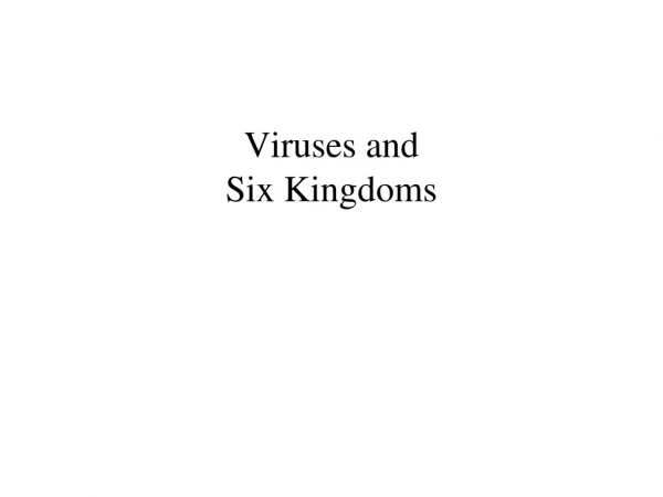 Viruses and Six Kingdoms